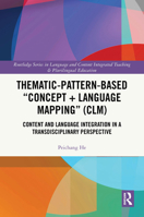Thematic-Pattern-Based Concept and Language Mapping: Content and Language Integration in a Transdisciplinary Perspective (Routledge Series in Language ... Integrated Teaching & Plurilingual Education) 1032489421 Book Cover