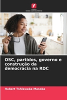 OSC, partidos, governo e construção da democracia na RDC 6206022560 Book Cover