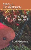 The Plain Ornament: A Christmas Novel 1676101357 Book Cover