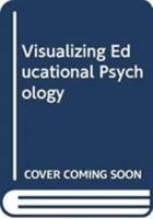 Visualizing Educational Psychology 0470537183 Book Cover