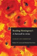 Reading Hemingway's A Farewell to Arms: Glossary and Commentary 1606353764 Book Cover