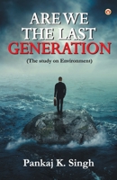 Are we the last Generation 9352789393 Book Cover