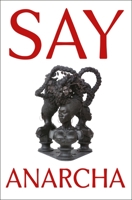 Say Anarcha: A Young Woman, a Devious Surgeon, and the Harrowing Birth of Modern Women's Health 1250868467 Book Cover