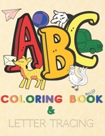 ABC Coloring Book and Letter Tracing: Coloring Activity Book for Preschool Children Ages 3+ B08QS68YL7 Book Cover