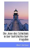 Die Joee des Schictials in ber befchichte ber Iragubie 1110657919 Book Cover