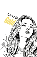 Lead to Gold B0DRJHR3VY Book Cover