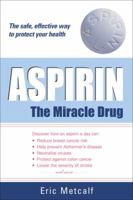 Aspirin: The Miracle Drug (Avery Health Guides) 1583332189 Book Cover