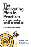 The Marketing Plan in Practice: a step-by-step guide to succeed B0FWC89S6W Book Cover