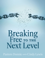 Breaking Free to the Next Level 166287703X Book Cover