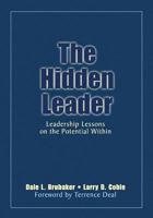 The Hidden Leader: Leadership Lessons on the Potential Within 1412904994 Book Cover