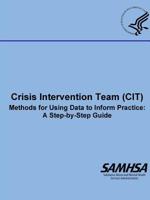 Crisis Intervention Team (CIT) - Methods for Using Data to Inform Practice: A Step-by-Step Guide 0359520332 Book Cover