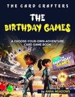 THE CARD CRAFTERS: THE BIRTHDAY GAMES: A Choose-Your-Own-Adventure Card Game Book B0G7VWHGGS Book Cover