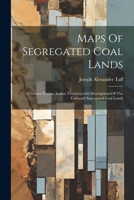 Maps Of Segregated Coal Lands: Choctaw Nation, Indian Territory, with Descriptions Of The Unleased Segregated Coal Lands 1022308114 Book Cover