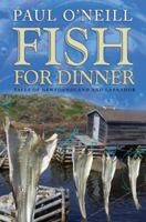 Fish for Dinner: Tales of Newfoundland and Labrador 1897317352 Book Cover