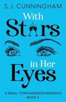 With Stars In Her Eyes: A Small Town Madison Romance 1964369193 Book Cover