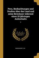 Peru, Beobachtungen und Studien �ber das Land und seine Bewohner w�hrend eines 25 j�hringen Aufenthalts: 2 0274712288 Book Cover