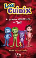 Los Cuidix: La Primera Aventura de Teli 8415579365 Book Cover