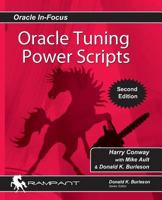 Oracle Tuning Power Scripts: With 100+ High Performance SQL Scripts (Oracl in-Focus) 0991638646 Book Cover
