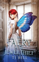 The Faery & the Jewel Thief: Gaslamp Fantasy Romance (Fae in the Gilded Age) B0DSLL4599 Book Cover