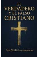 El verdadero y el falso cristiano: El camino del discipulado: Más allá de las apariencias religiosas (Ser cristiano en la era digital) (Spanish Edition) B0F6C8MG4K Book Cover