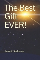 The Best Gift EVER! B08L41B8D2 Book Cover