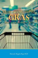 Keep Away From GRAS: Generally Recognized As Safe 1542470854 Book Cover