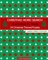 Christmas Word Search: Puzzle Book For Adults: 34 Christmas Themed Puzzles: Large Print Edition 1715881915 Book Cover