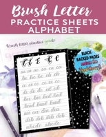 Brush Letter Alphabet Practice Sheets: Calligraphy Lettering Workbook Teaching Cursive Handwriting Art B083XX47QH Book Cover