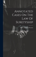 Annotated Cases On The Law Of Suretyship 1022549979 Book Cover