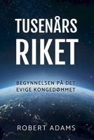TUSENÅRSRIKET: Begynnelsen på det evige kongedømmet (Norwegian Bokmal Edition) B0GN8YYJSG Book Cover