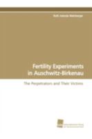 Fertility Experiments in Auschwitz-Birkenau 3838102479 Book Cover