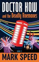 Doctor How and the Deadly Anemones 1539341763 Book Cover