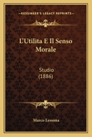 L'Utilita E Il Senso Morale: Studio (1886) 1120419972 Book Cover