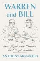 Warren and Bill: Gates, Buffett, and the Friendship That Changed the World 0063037793 Book Cover