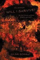 Millennium Will I Survive?: As the Future Unfolds Prepare Yourself... 1450255418 Book Cover