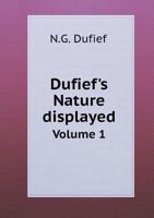 Dufief's Nature Displayed Volume 1 5518620772 Book Cover