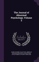 The Journal Of Abnormal Psychology, Volume 2... 1018474730 Book Cover