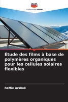 Étude des films à base de polymères organiques pour les cellules solaires flexibles (French Edition) 6209919170 Book Cover
