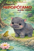 El pequeño hipopótamo que se valoró: Cuento infantil bilingüe (español–inglés) sobre autoestima y quererse tal como uno es (Spanish Edition) B0GKPXDYMW Book Cover