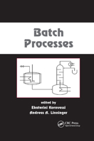 Batch Processes (Chemical Industries) 0367392070 Book Cover