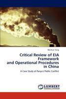 Critical Review of EIA Framework and Operational Procedures in China: A Case Study of Panyu's Public Conflict 3848428563 Book Cover