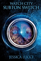 Watch City : Subton Switch 1732349525 Book Cover