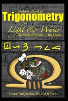 Seshet’s book of Trigonometry: Sacred Science of the Djous: Light & Water (TRUE & LIVING KEMETIC SCIENCE) B0DS9F72Y1 Book Cover