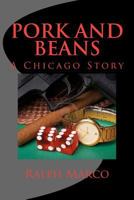 Pork and Beans: A Chicago Story 1469929945 Book Cover