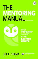 The Mentoring Manual: Your Step by Step Guide to Being a Better Mentor 1292017899 Book Cover