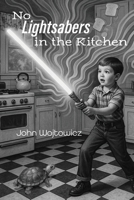 No Lightsabers in the Kitchen 1968610138 Book Cover