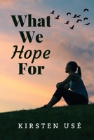 What We Hope For 0578952688 Book Cover