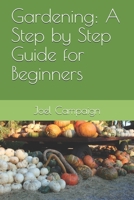 Gardening: A Step by Step Guide for Beginners B084WQXLJF Book Cover