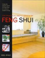 The Practical Encyclopedia of Feng Shui: Understanding the Ancient Arts of Placement 1843090325 Book Cover