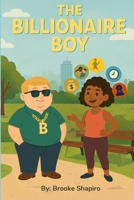 The Billionaire Boy: A Story About Discovering the True Meaning of Wealth B0H7JDLJRQ Book Cover